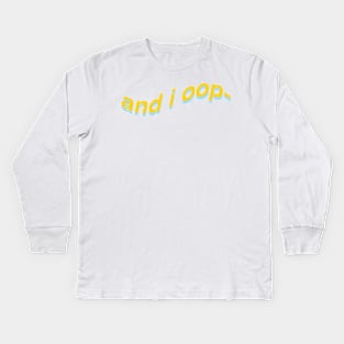 and i oop Kids Long Sleeve T-Shirt